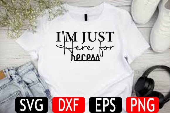 Back to School SVG Design, I'm Just Here