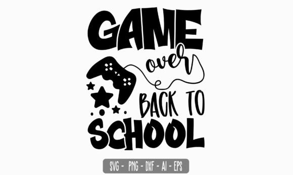 Game Over Back to School: Graphics & Print Templates