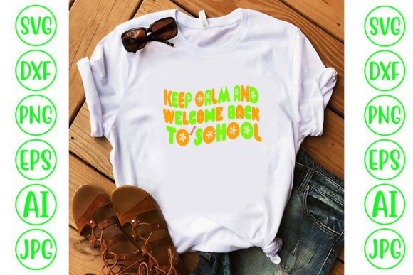 Keep Calm and Welcome Back to School Ret: Graphics and Crafts